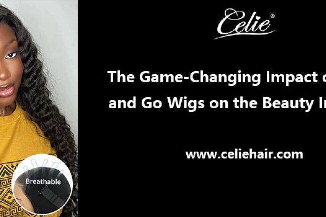 The Game-Changing Impact of Wear and Go Wigs on the Beauty Industry