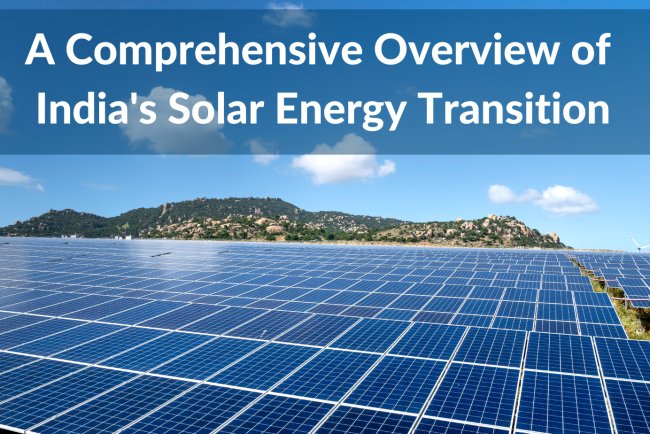 A Comprehensive Overview of India's Solar Energy Transition
