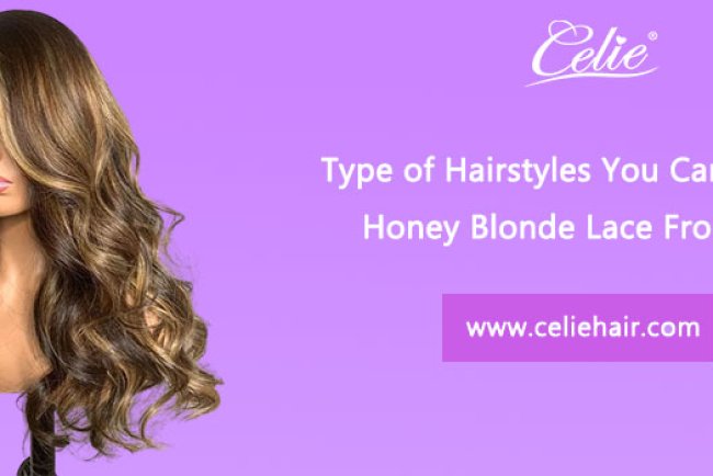 Type of Hairstyles You Can Do With Honey Blonde Lace Front Wig.