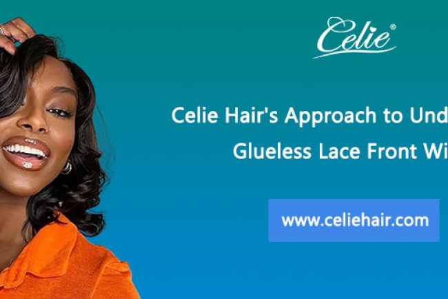 Celie Hair’s Approach to Undetectable Glueless Lace Front Wigs.