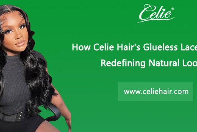 How Celie Hair’s Glueless Lace Wigs Are Redefining Natural Looks?