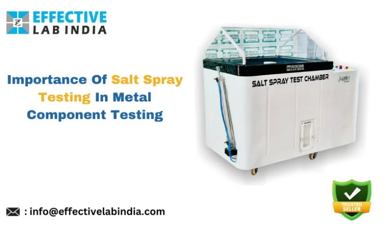 Importance Of Salt Spray Test Chamber In Metal Component Testing