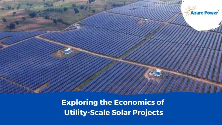 Exploring the Economics of Utility-Scale Solar Projects