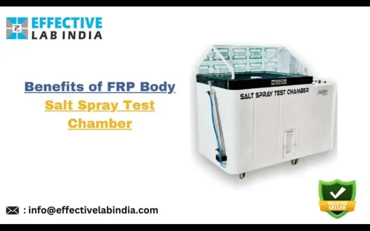 Benefits of Effective Lab FRP Body Salt Spray Chamber