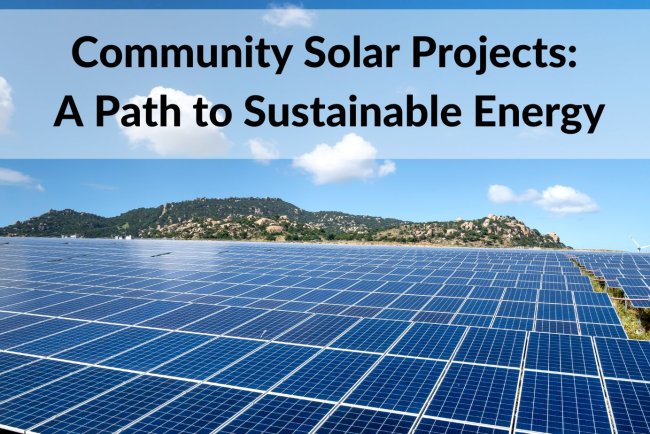 Community Solar Projects: A Path to Sustainable Energy