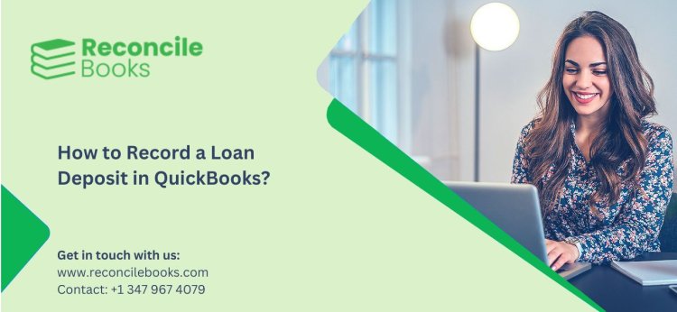 How to Record a Loan Deposit in QuickBooks?