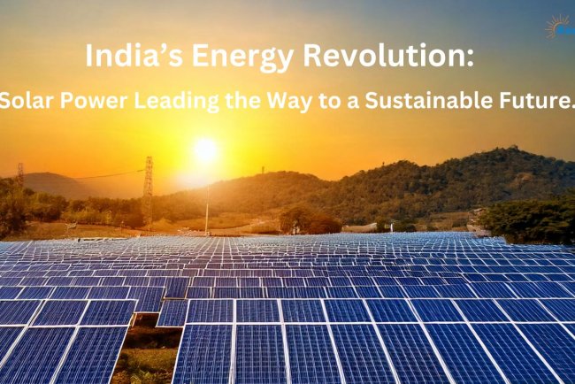 How Solar Power Generation is Transforming India’s Energy Landscape